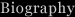 Biograpy